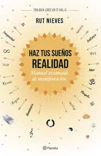 “Haz tus sueños realidad” de Rut Nieves, libro editado por Planeta
 