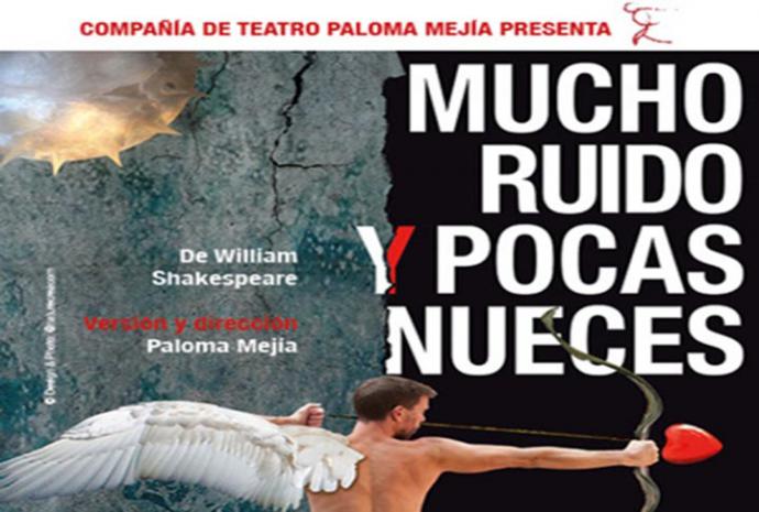 “Mucho ruido y pocas nueces” o Shakespeare más Paloma Mejía