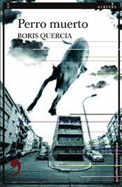 Boris Quercia: “Perro muerto”, novela ganadora del Grand Prix de Littérature Policière 2016 en Francia