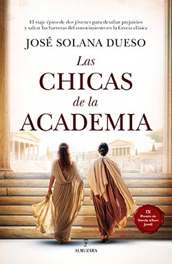 “Las chicas de la academia”, de José Solana Dueso, Obra ganadora de la IX Premio de Novela Albert Jovell