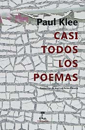 Paul Klee. “Casi todos los poemas” traducidos por José Luis Reina Palazón en una edición bilingüe