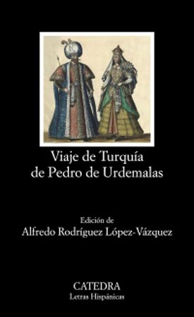 “Viaje de Turquía de Pedro de Urdemalas”, edición de Alfredo Rodríguez publicada por Cátedra