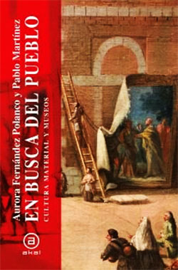 “En busca del pueblo. Cultura material y museos”