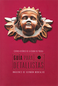 GuÍa Para Detallistas - Centro Histórico de la ciudad de Puebla
