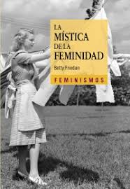 “La mística de la feminidad”, libro clásico del feminismo por Betty Friedan