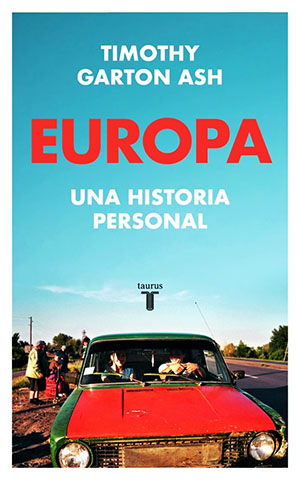 Europa Una Historia Personal -Timothy Garton Ash Taurus