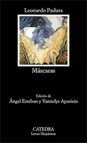 LEONARDO PADURA y su novela clave“Máscaras”, editada por Cátedra
