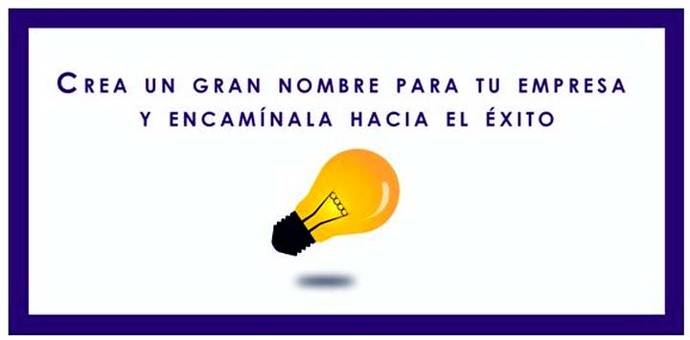 Crea un gran nombre para tu empresa y encamínala hacia el éxito 