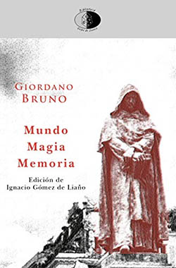 Dos libros recientes sobre Giordano Bruno, personaje controvertido del XVI