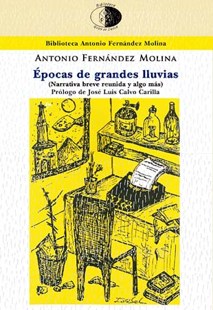 Antonio Fernández Molina: Narrativa breve en “Épocas de grandes lluvias”