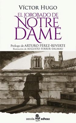 VICTOR HUGO. “El jorobado de Notre Dame”, novela clásica prologada por Pérez-Reverte