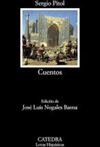 “Cuentos”, antología de Sergio Pitol, publicados por Cátedra en Letras Hispánicas