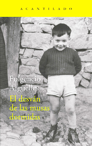 'El desván de las musas dormidas', novela en Fulgencio Argüelles, publicada por Acantilado