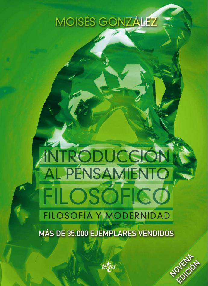 “Introducción al Pensamiento Filosófico. Filosofía y Modernidad” de Moisés González, publicado por Tecnos
 