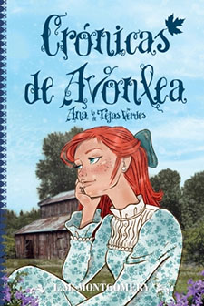 ”Crónicas de Avonlea”. El universo de Ana, la de Tejas Verdes se expande en esta obra de L.M. Montgomery