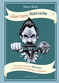 ¿Qué harían Freud o Nietzsche si…” serie de libros publicada por Larousse Editorial