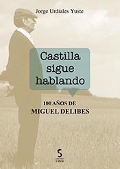 “Castilla sigue hablando”, libro de Jorge Urdiales Yuste sobre “100 años de Miguel Delibes”