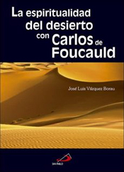 “Carlos de Foucauld y la espiritualidad del Desierto”, libro de Vázquez Borau