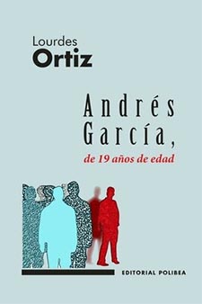 LOURDES ORTIZ, autora de la novela de aprendizaje “Andrés García de 19 años de edad”