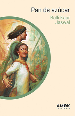 “Pan de Azúcar”, de Balli Kaur Jaswal, conmovedor relato de una niña Sij