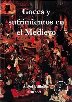 Goces y Sufrimientos en el Medievo, nuevo libro de Ángel Villazón…