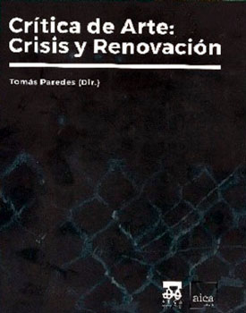 “Crítica de Arte: Crisis y Renovación”, libro con ponencias y comunicaciones del Congreso de AECA/Spain, coordinado por Tomás Paredes
 