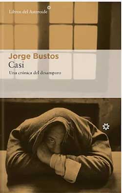 Jorge Bustos, autor del libro “CASI. Una crónica del desamparo”, sobre el gran albergue de los sin techo