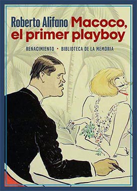 Roberto Alifano, autor del libro “Macoco, el primer playboy”, editado por Renacimiento