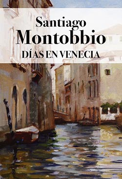 Santiago Montobbio ha presentado presenta su libro “Días en Venecia”