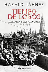 Tiempo De Lobos -Alemania y Los Alemanes ( 1945-1955)