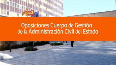 La Oposición al Cuerpo de Gestión de la Administración Civil del Estado