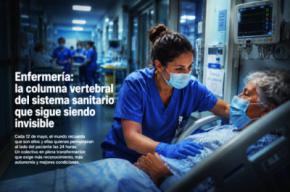 Enfermería: la columna vertebral del sistema sanitario que sigue siendo invisibl