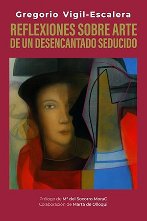 Gregorio Vigil-Escalera, autor del libro “Reflexiones sobre Arte de un desencantado seducido”